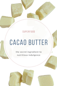 Superfood Spotlight: Cacao Butter